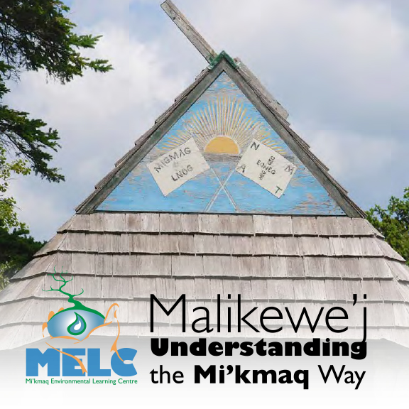 Malikewe’j: Understanding the Mi’kmaq Way